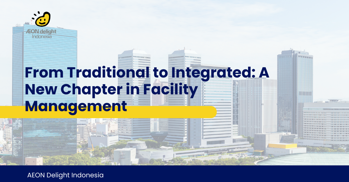 From Traditional to Integrated: A New Chapter in Facility Management Efficiency