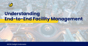 Apa Itu End-to-End Facility Management?