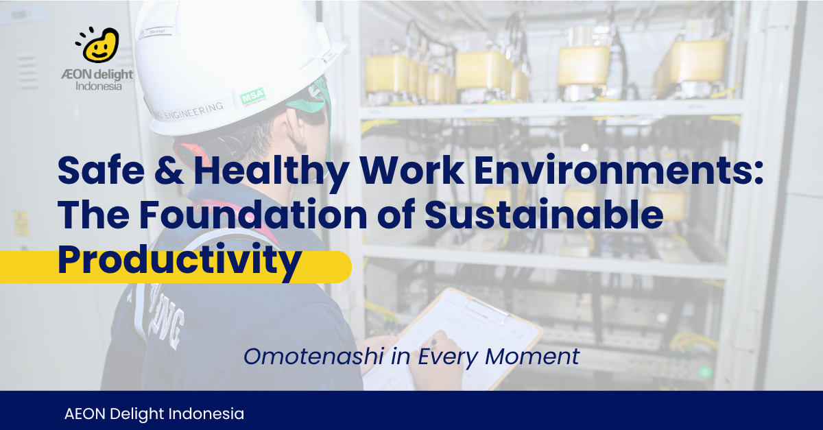 Safe & Healthy Work Environments: The Foundation of Sustainable Productivity