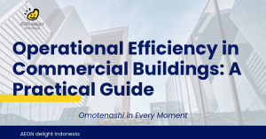 Operational Efficiency in Commercial Buildings: A Practical Guide
